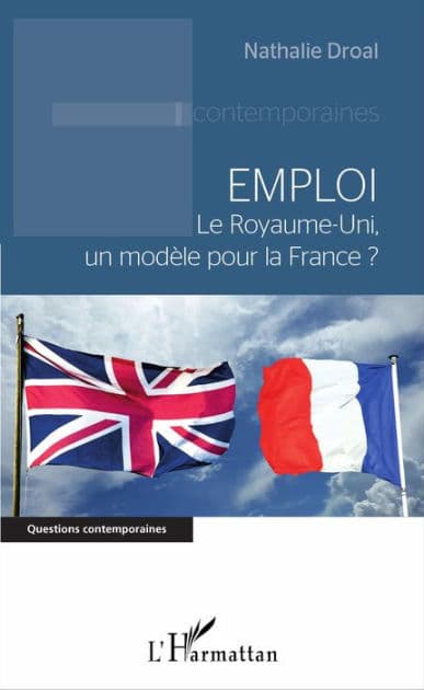 Emploi: Le Royaume-Uni, un modèle pour la France ? by Nathalie Droal