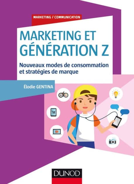 Marketing et Génération Z: Nouveaux modes de consommation et stratégies de marque by Elodie Gentina