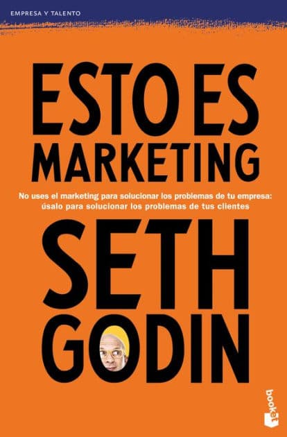 Esto es marketing / This Is Marketing: You Can't Be Seen Until You Learn to See by Seth Godin