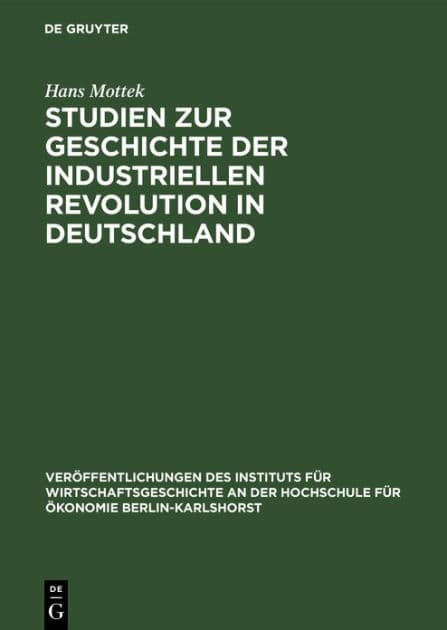 Studien zur Geschichte der industriellen Revolution in Deutschland by Hans Mottek