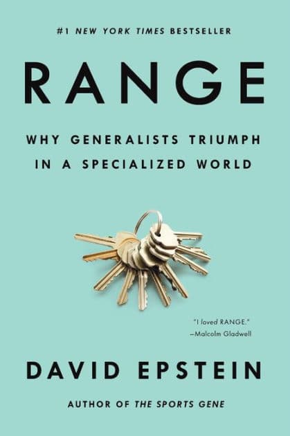 Range: Why Generalists Triumph in a Specialized World by David Epstein