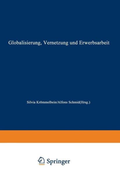 Globalisierung, Vernetzung und Erwerbsarbeit: Theoretische Zugänge und empirische Entwicklungen by Silvia Krömmelbein