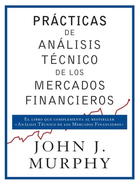 Prácticas de análisis técnico de los mercados financieros by John J. Murphy