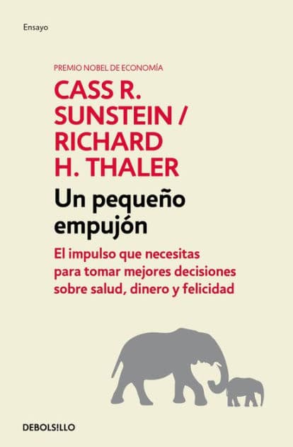 Nudge: Un pequeño empujón / The Final Decision by Richard H. Thaler