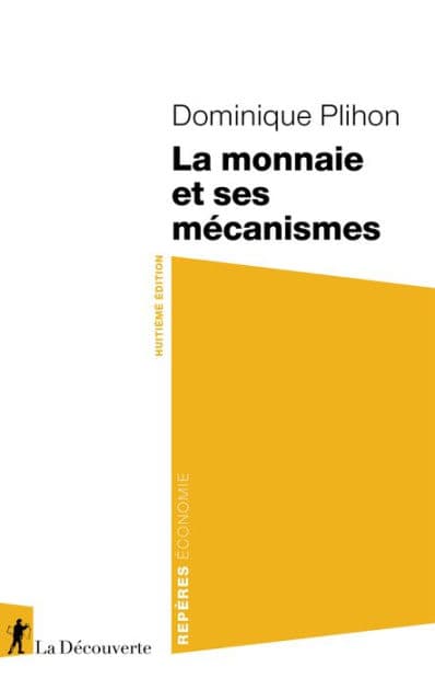 La monnaie et ses mécanismes by Dominique Plihon