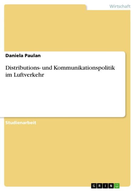Distributions- und Kommunikationspolitik im Luftverkehr by Daniela Paulan