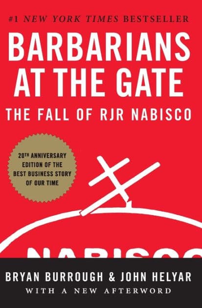 Barbarians at the Gate: The Fall of RJR Nabisco by Bryan Burrough