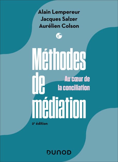 Méthodes de médiation - 2e éd.: Au coeur de la facilitation by Alain Lempereur