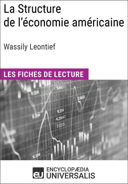 La Structure de l'économie américaine de Wassily Leontief: Les Fiches de lecture d'Universalis by Encyclopaedia Universalis