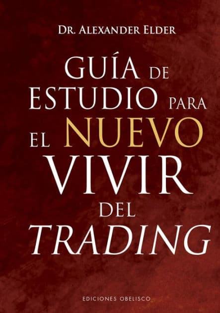 Guía de estudio para El nuevo vivir del trading by Alexander Elder