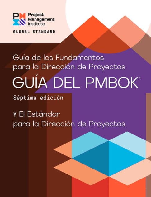 A Guide to the Project Management Body of Knowledge (PMBOKï¿½ Guide) - Seventh Edition and The Standard for Project Management (SPANISH) by Project Management Institute
