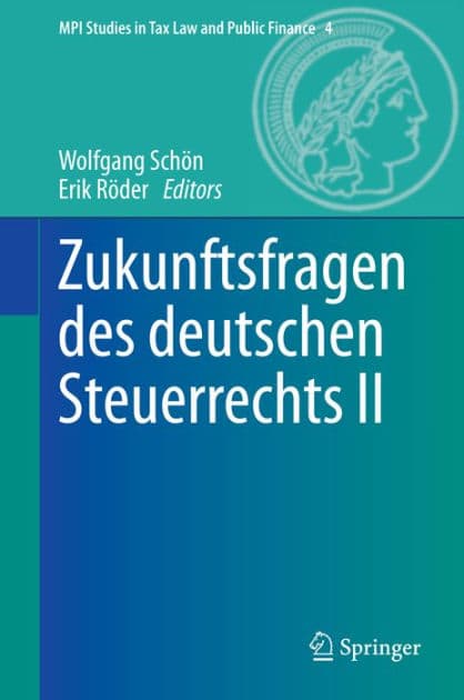 Zukunftsfragen des deutschen Steuerrechts II by Wolfgang Schïn