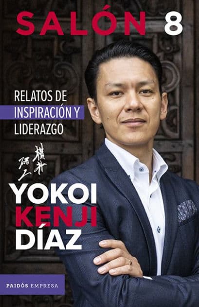 Salón 8. Relatos de inspiración y liderazgo by Yokoi Kenji D az Kenji Diaz