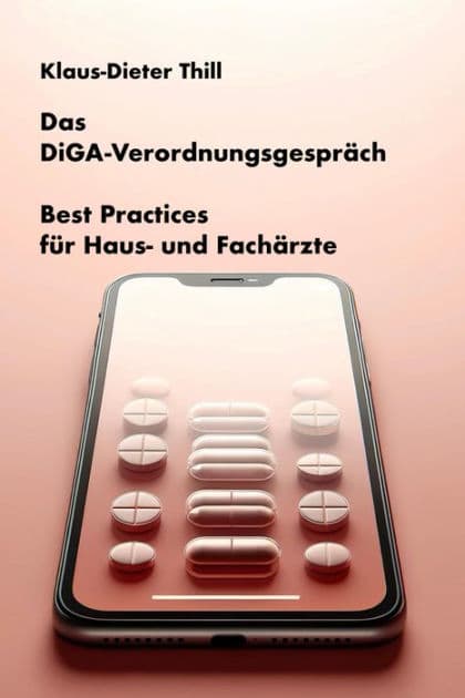 Das DiGA-Verordnungsgespräch: Best Practices für Haus- und Fachärzte by Klaus-Dieter Thill