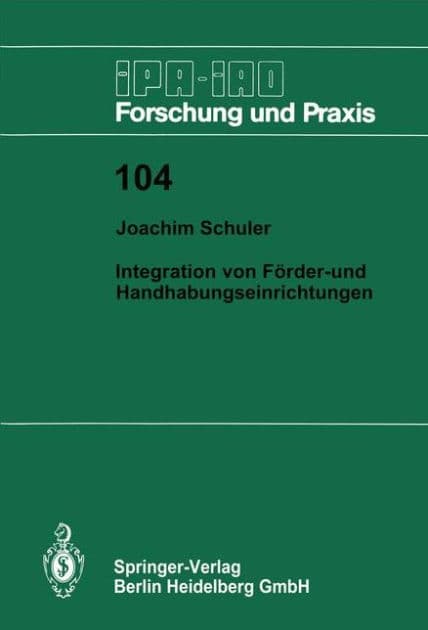 Integration von Fï¿½rder- und Handhabungseinrichtungen by Joachim Schuler