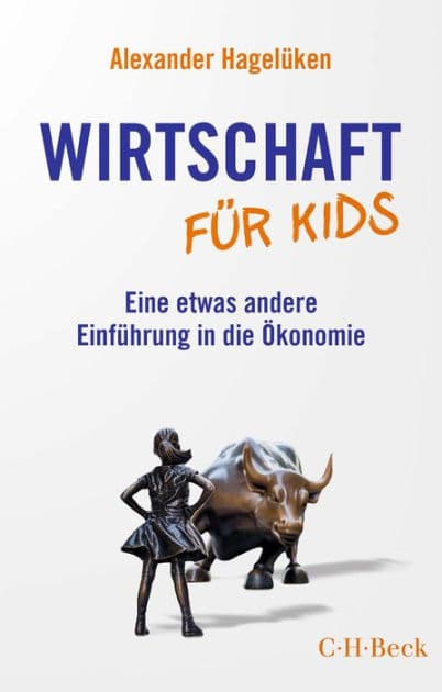 Wirtschaft für Kids: Eine etwas andere Einführung in die Ökonomie by Alexander Hagelüken