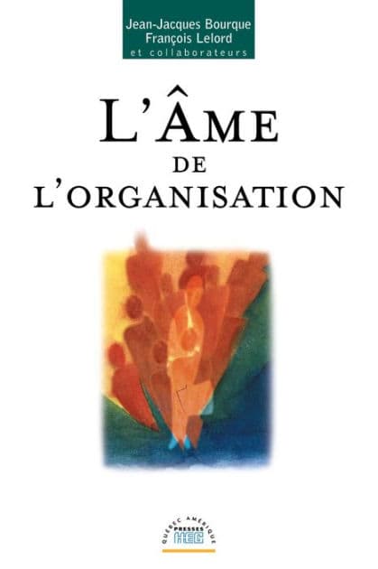 L'Âme de l'organisation by Jean-Jacques Bourque