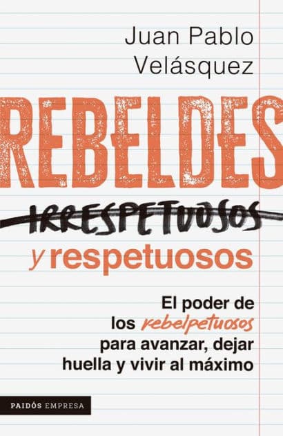 Rebeldes y respetuosos by Juan Pablo Velásquez