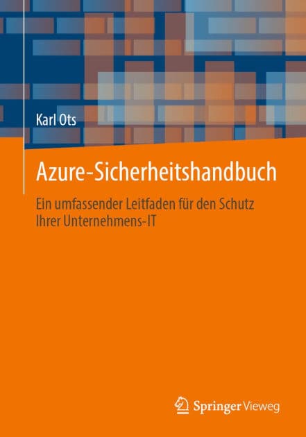Azure-Sicherheitshandbuch: Ein umfassender Leitfaden für den Schutz Ihrer Unternehmens-IT by Karl Ots