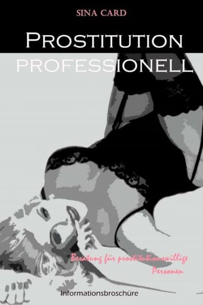 Prostitution professionell: Beratung für prostitutionwillige Personen by Sina Card