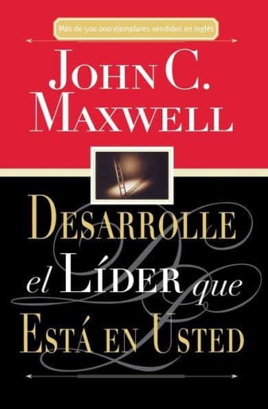 Desarrolle el líder que está en usted by John C. Maxwell
