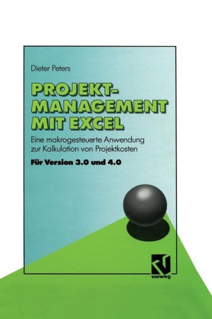 Projekt-Management mit Excel: Eine makrogesteuerte Anwendung zur Kalkulation von Projektkosten by Dieter Peters