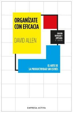 Organízate con eficacia by David Allen
