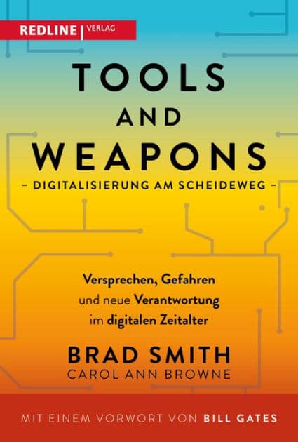 Tools and Weapons - Digitalisierung am Scheideweg: Versprechen, Gefahren und neue Verantwortung im digitalen Zeitalter by Brad Smith