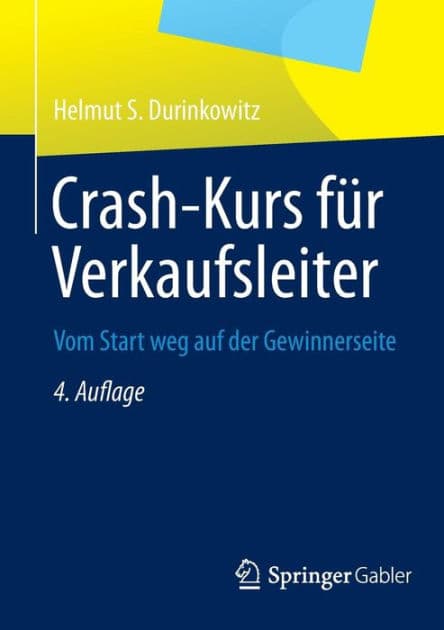 Crash-Kurs für Verkaufsleiter: Vom Start weg auf der Gewinnerseite by Helmut S. Durinkowitz