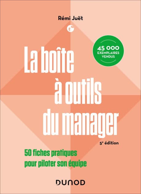 La boîte à outils du manager - 5e éd.: 50 fiches pratiques pour piloter son équipe by Rémi Juët