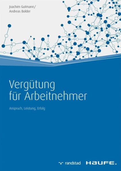 Vergütung für Arbeitnehmer: Anspruch, Leistung, Erfolg by Joachim Gutmann