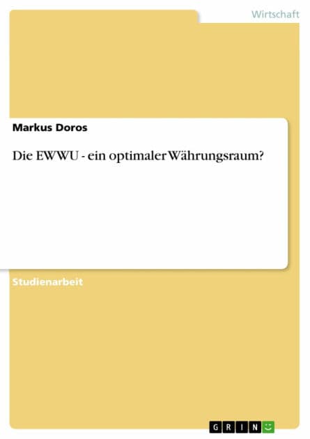Die EWWU - ein optimaler Währungsraum? by Markus Doros