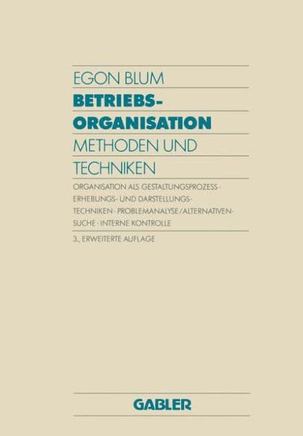 Betriebsorganisation: Methoden und Techniken by Egon Blum