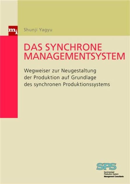 Das synchrone Managementsystem: Wegweiser zur Neugestaltung der Produktion auf Grundlage des synchronen Produktionssystems by Shunji Yagyu