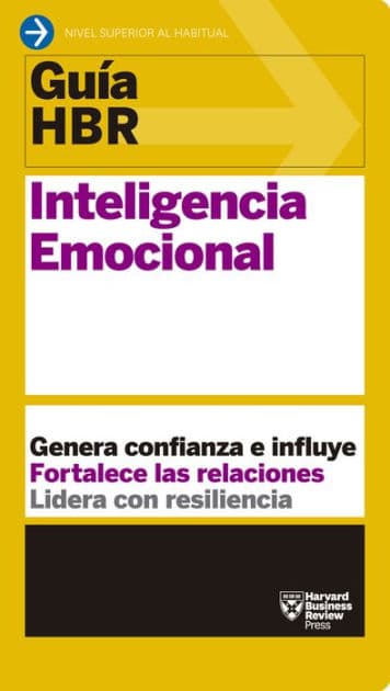 Guías HBR: Inteligencia emocional (HBR Guide to Emotional Intelligence Spanish Edition) by Harvard Business Review