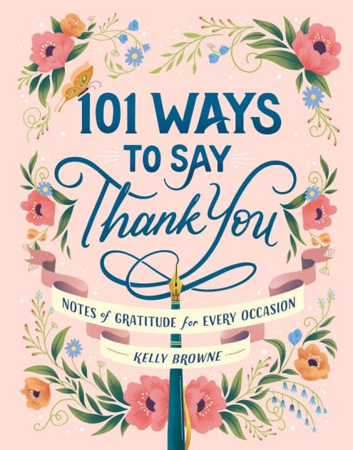 101 Ways to Say Thank You by Kelly Browne