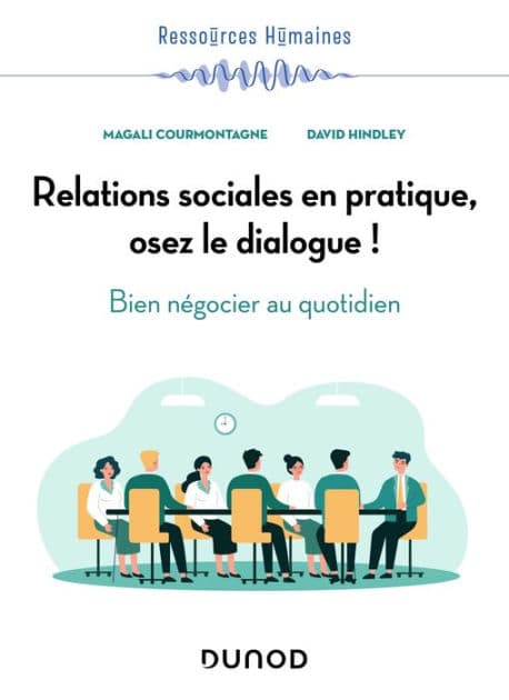 Relations sociales en pratique, osez le dialogue !: Bien négocier au quotidien by Magali Courmontagne