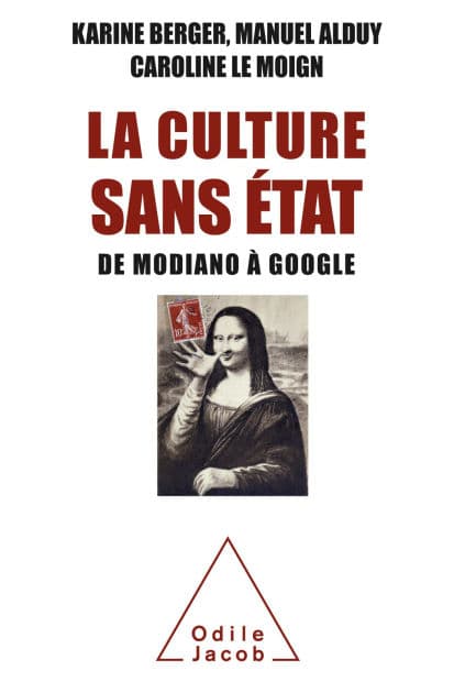 La Culture sans État: De Modiano à Google by Karine Berger
