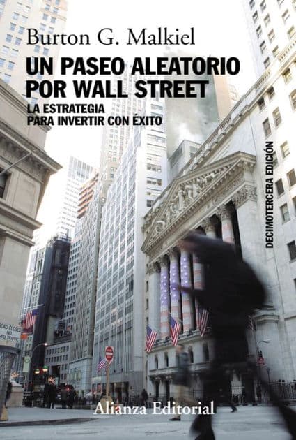 Un paseo aleatorio por Wall Street: La estrategia para invertir con éxito (Decimotercera edición) by Burton G. Malkiel