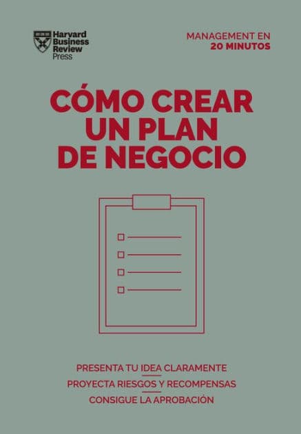 Como crear un plan de negocios. Serie Management en 20 minutos (Creating Business Plans. 20 minute manager. Spanish Edition) by Harvard Business Review