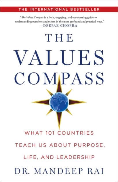 The Values Compass: What 101 Countries Teach Us About Purpose, Life, and Leadership by Mandeep Rai