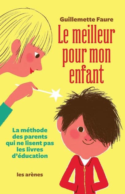 Le Meilleur pour mon enfant by Faure Guillemette