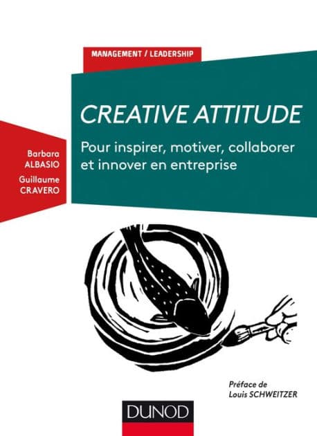 Creative Attitude: Pour inspirer, motiver, collaborer et innover en entreprise by Barbara Albasio