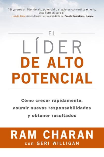 El líder de alto potencial (The High-Potential Leader Spanish Edition): Cómo crecer rápidamente, asumir nuevas responsabilidades y obtener resultados by Ram Charan