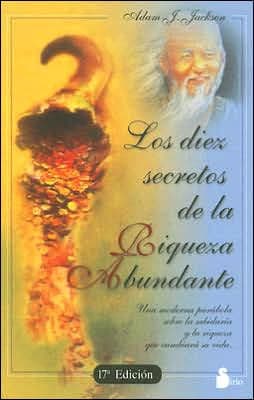 Los 10 secretos de la riqueza abundante by Adam Jackson