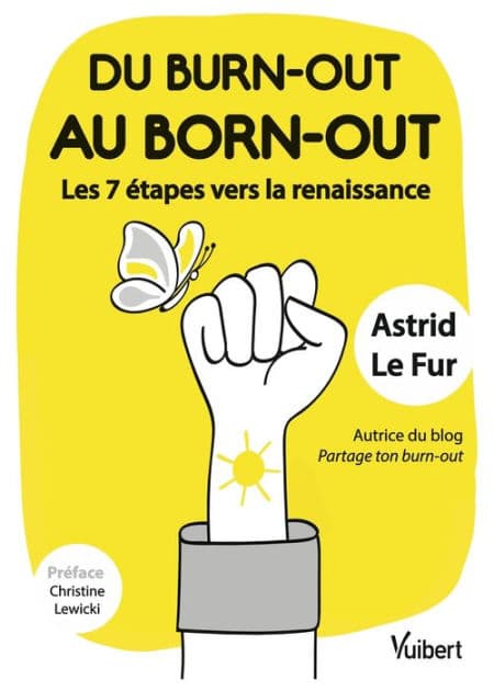 Du burn-out au born-out : les 7 étapes vers la renaissance: Autrice du blog Partage ton burn-out by Astrid Le Fur
