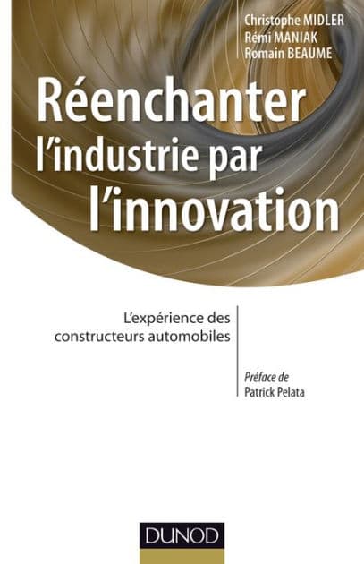 Réenchanter l'industrie par l'innovation: L'expérience des constructeurs automobiles by Christophe Midler