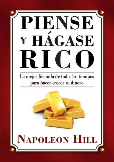 Piense y Hágase Rico by Napoleon Hill