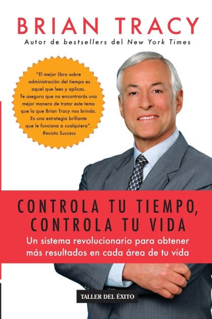 Controla tu tiempo, controla tu vida by Brian Tracy