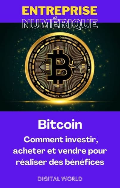 Bitcoin - Comment investir, acheter et vendre pour réaliser des bénéfices by Digital World